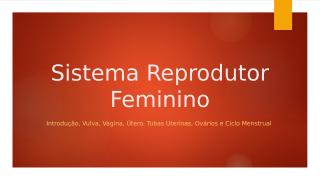 Sistema Reprodutor Feminino.pptx