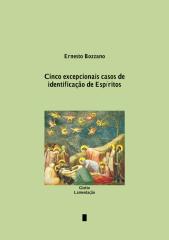 ERNESTO BOZZANO - CINCO EXCEPCIONAIS CASOS DE IDENTIFICAÇÃO DE ESPÍRITOS.pdf