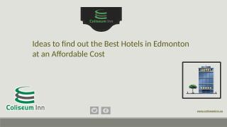 Idea to find out the Best Hotels in Edmonton at an Affordable Cost.pptx